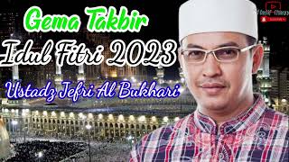 Gema Takbir 2023  Ustadz Jefri Al Bukhari