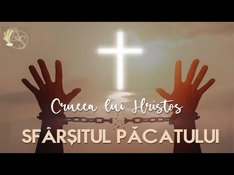 CRUCEA LUI HRISTOS - SFÂRȘITUL PĂCATULUI