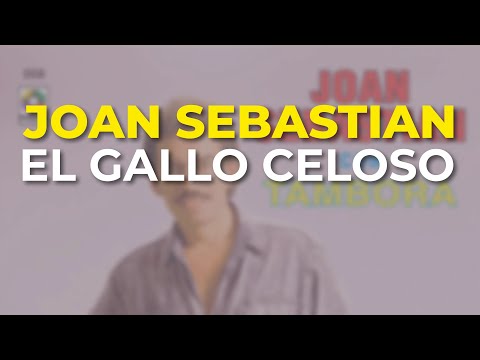 Joan Sebastian - El Gallo Celoso (Audio Oficial)