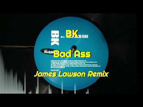 BK - Bad Ass (James Lawson Remix)