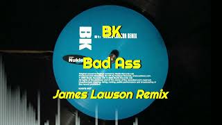 BK - Bad Ass (James Lawson Remix)