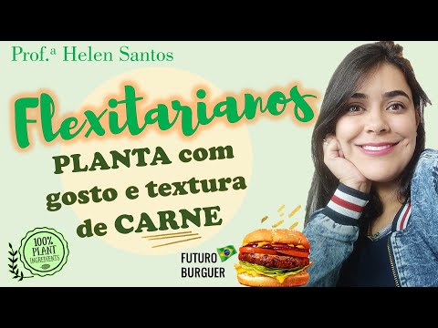 VOCÊ É UM FLEXITARIANO?  | Alimento vegetal com sabor e textura de carne?  Plant-based diet.