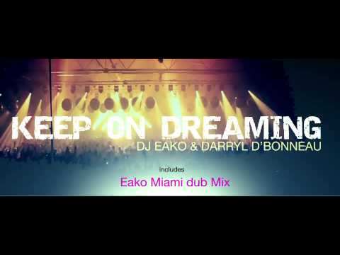 DJ Eako & Darryl D'Bonneau - Keep On Dreaming (Official Teaser)