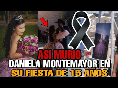 DANIELA MONTEMAYOR la 15 AÑERA que MURIO en su FIESTA DE XV AÑOS asi MURIO DANIELA LA QUINCEAÑERA