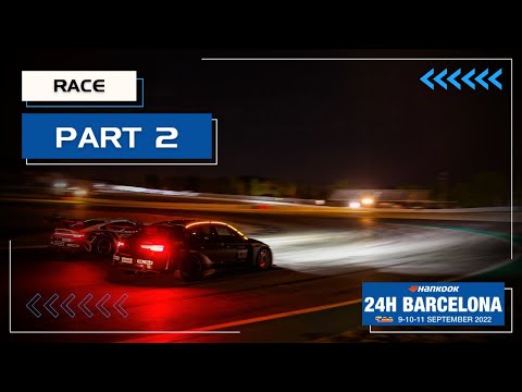Hankook 24H BARCELONA 2022 - Race Part 2