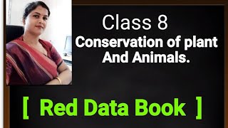 Class 8/conservation of plant and animal/Red Data Book.