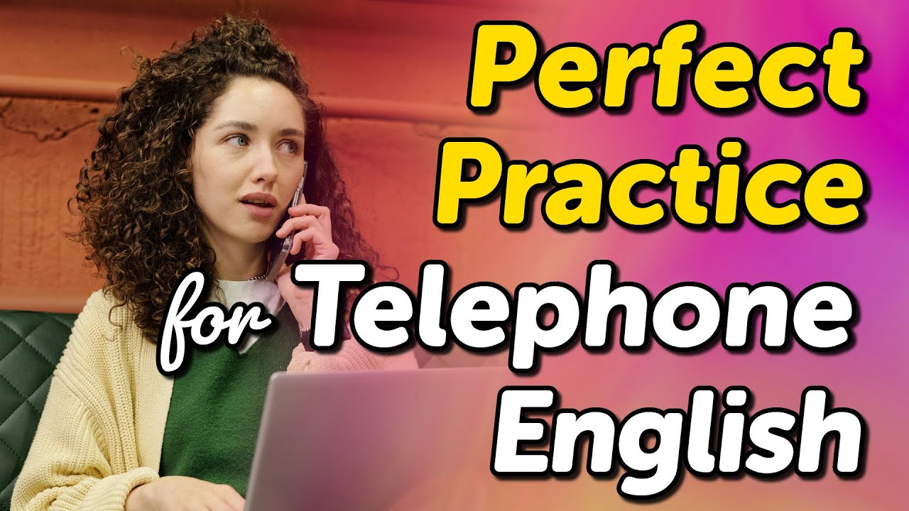 Perfect Practice for Telephone English Conversations