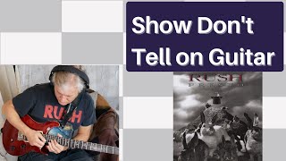 Show Don't Tell (Rush) Guitar Lesson