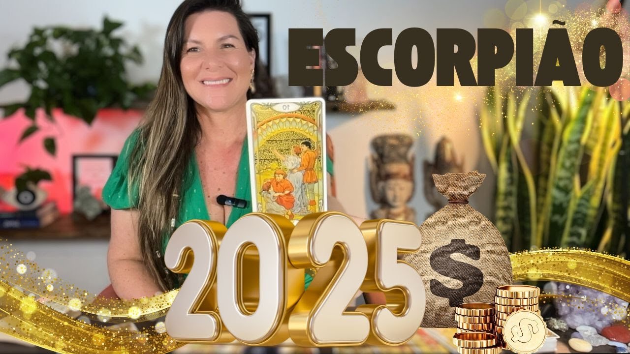 ESCORPIÃO💰2025💵É TEU ANO!! VIBRE NA ABUNDÂNCIA E VEJA SEUS SONHOS SE REALIZANDO. FOCO E DISCIPLINA