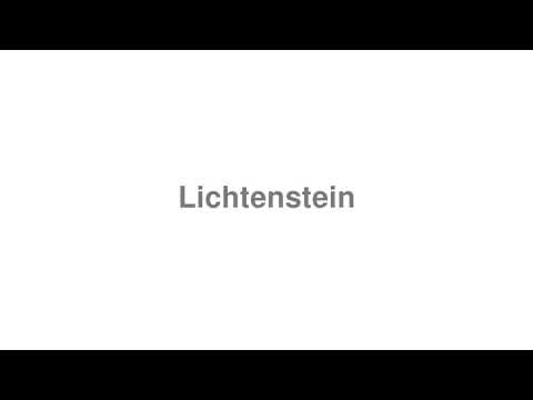 How to Pronounce "Lichtenstein"