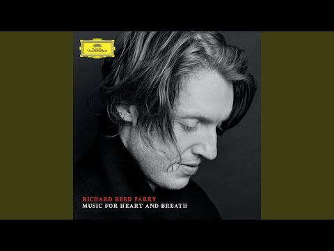 Richard Reed Parry: Duet For Heart And Breath