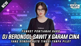 Download lagu DJ FUNKOT BERONDOL SAWIT X GARAM CINA - DJ FUNKOT PONTIANAK mp3