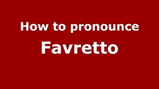 How to pronounce Favretto