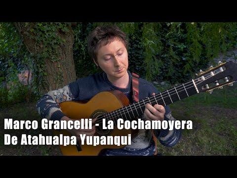 Marco Grancelli - La Cochamoyera (Chacarera para guitarra de Atahualpa Yupanqui)