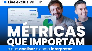 Métricas que importam: o que analisar e como interpretar