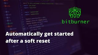 Automatically get started after a soft reset - Bitburner #20