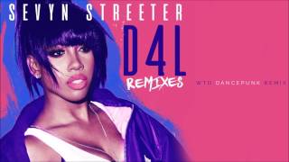 Sevyn Streeter - D4L (WtD DancePunk Remix)