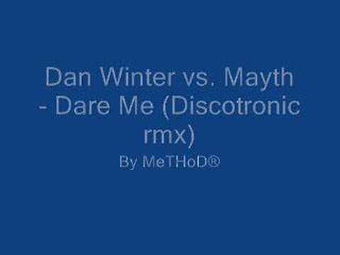 Dan Winter vs. Mayth - Dare Me (Discotronic rmx)