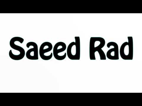 Learn How To Pronounce Saeed Rad