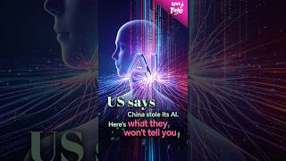 Hot Take: US says China stole its AI, here's what they won't tell you