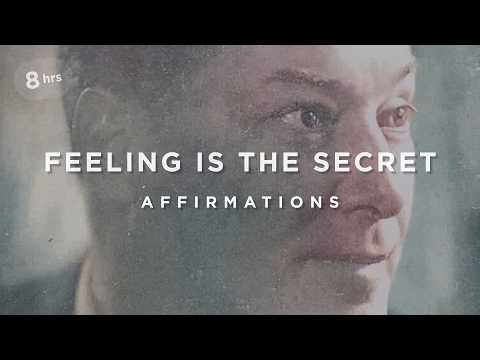 "Feeling is the Secret": Feel Your Way to Manifest. Neville Goddard affirmations overnight 8 hours