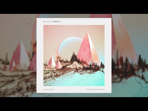 Anton Golden - The Pain That Never Ends