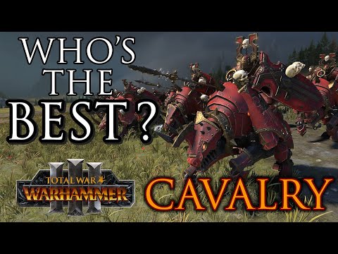 Who's the BEST Cavalry? - Warhammer 3