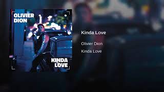 Olivier Dion Kinda Love Version English