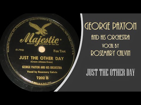 JUST THE OTHER DAY...George Paxton and his Orchestra