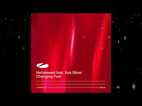 Hel:sløwed Feat. Ava Silver - Changing Fast (Extended Mix) [ A state of Trance ]