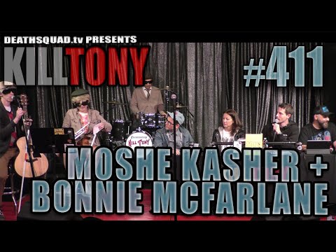KILL TONY #411 - MOSHE KASHER + BONNIE MCFARLANE