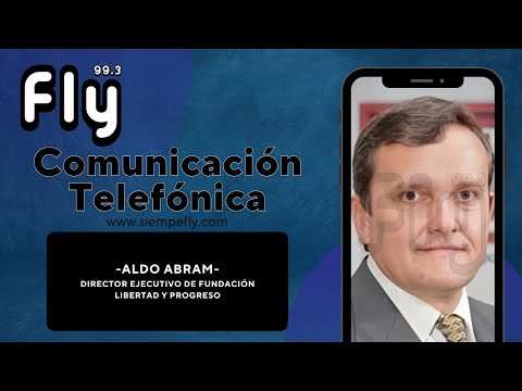 🔴𝗖𝗢𝗠𝗨𝗡𝗜𝗖𝗔𝗖𝗜𝗢́𝗡 𝗧𝗘𝗟𝗘𝗙𝗢́𝗡𝗜𝗖𝗔┃Aldo Abram - Director Ejecutivo de Fundación Libertad y Progreso