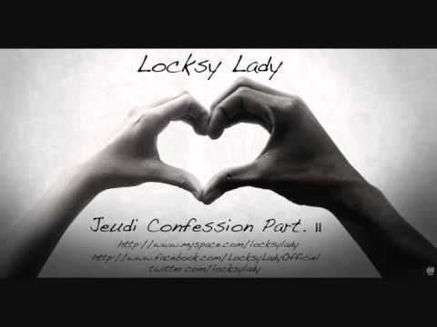 Jeudi Confession Part. 11 Freestyle Locksy Lady