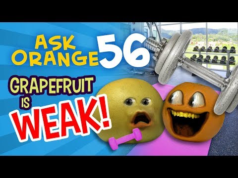 Annoying Orange - Ask Orange #56: Grapefruit is WEAK!
