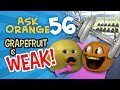 Annoying Orange Ask Orange 56 Grapefruit Is WEAK