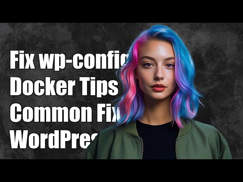 Fixing WordPress wp-config.php Not Updating in Docker: Common Solutions