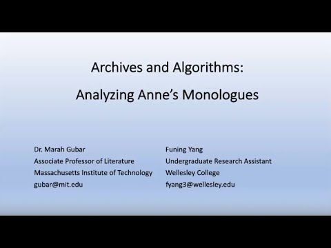 Archives and Algorithms: Analyzing Anne’s Monologues, presented by Dr. Marah Gubar and Funing Yang