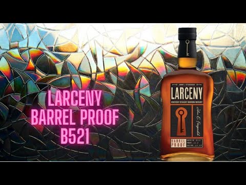 Larceny Barrel Proof B521 Review