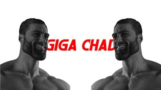 How to become a giga chad...?