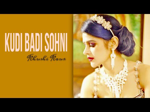 Khushi Kaur Khushi kaur latest song kudi Badi Sohni