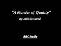 A Murder of Quality – BBC Radio Drama Adaptation featuring George Smiley