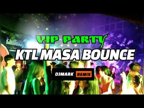 | VIP  PARTY | NONSTOP KTL MASA BOUNCE 2023 DJMARK NONSTOP REMIX