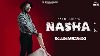NASHA |  Pav Dharia | New Punjabi Song 2022 | Latest Punjabi Song 2022