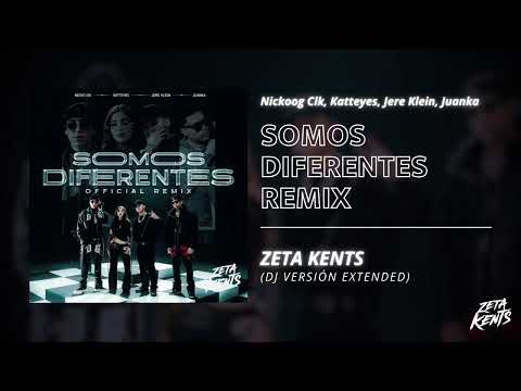 SOMOS DIFERENTES (REMIX) - Nickoog Clk, Jere Klein, Katteyes, Juanka (Zeta Kents Dj Edit)