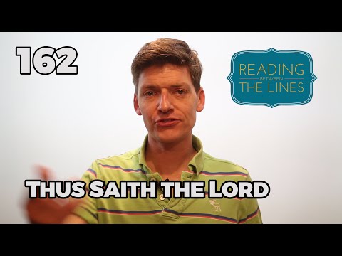 Reading Between the Lines 162 - Thus saith the LORD