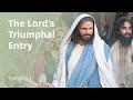 The Lord's Triumphal Entry into Jerusalem