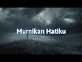 Murnikan Hatiku (Official lyrics Video) - GMS Live