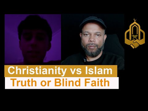 Christianity vs Islam | Truth or Blind Faith