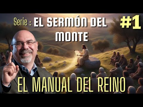 Sugel Michelen/ EL SERMÓN DEL MONTE: CLAVES DEL REINO Y LA VIDA DEL DISCÍPULO “SERIE”