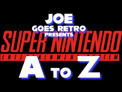 Super Nintendo Entertainment System A to Z - Joe Goes Retro